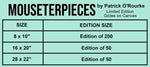 O'Rourke - Mouseterpiece Edition Sizes